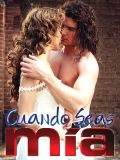     (Cuando Seas Mia) (23 DVD-10)