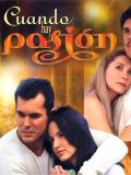 В плену страстей (Cuando Hay Pasion) (15 DVD-10)